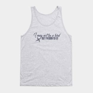 Born To Fly Tank Top